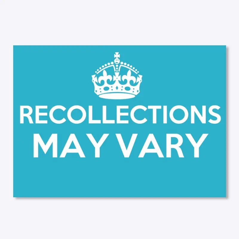 Recollections May Vary