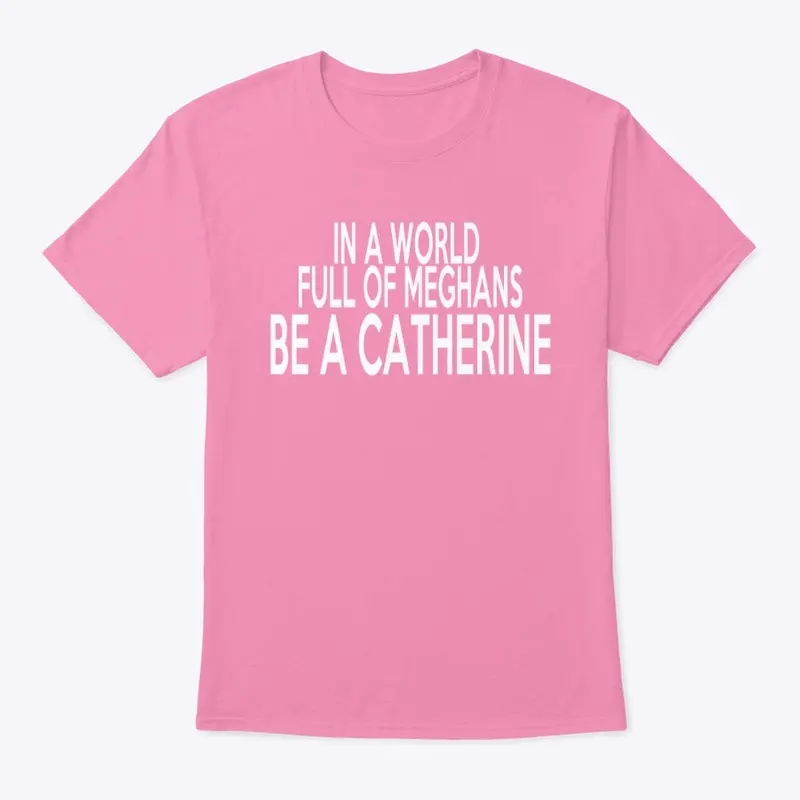 Be a Catherine