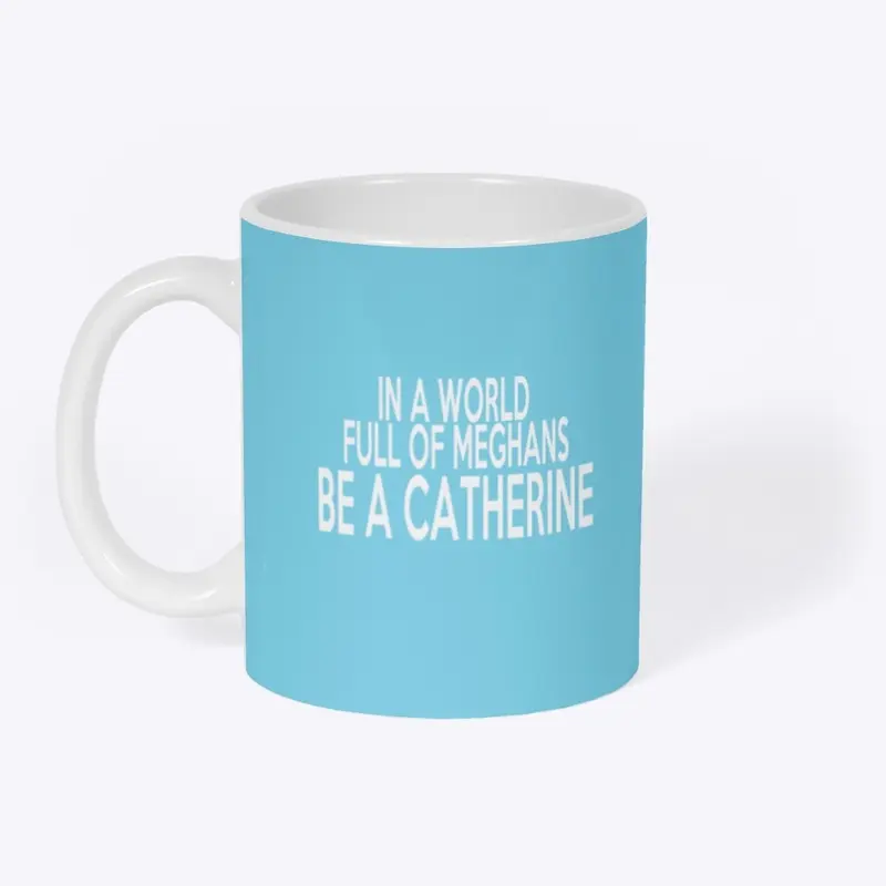 Be a Catherine