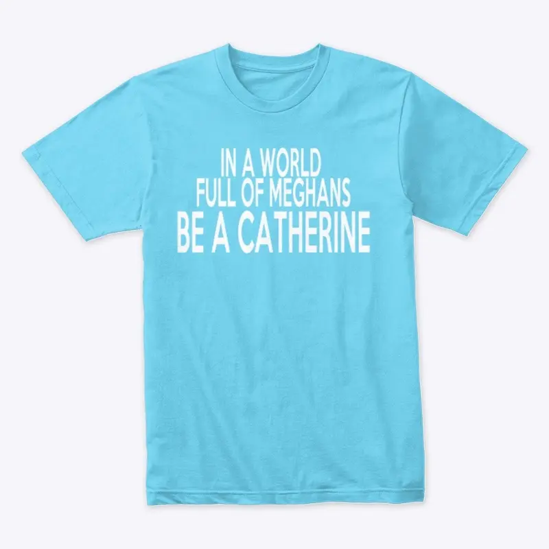 Be a Catherine